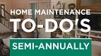 Semi-Annual Maintenance To-Do's